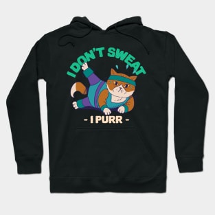 I don't sweat I purr, funny cat workout Hoodie